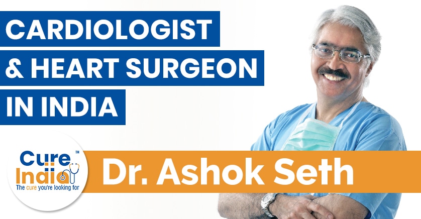 Dr Ashok Seth - Best Cardiologist 